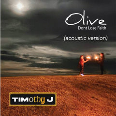 Olive Don't Loss Faith (Acoustic Version)