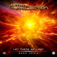 Astral Projection - Let There Be Light (2023 mix)- Out Now!