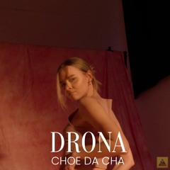 DRONA - CHOE DA CHA (FLO STUDIO PRODUCTION)