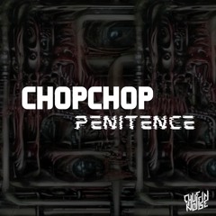 ChopChop - Penitence