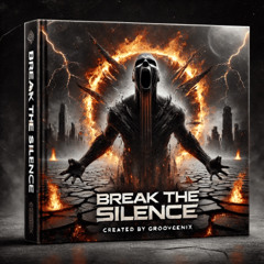 Break the Silence