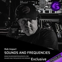 ROB-IMPACT SOUNDS AND FREQUENCIES EPISODE 007 OCTOBER 15TH 2022