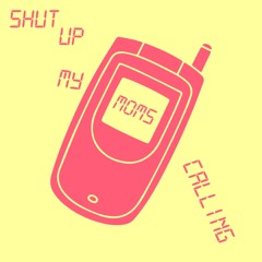 Shut Up My Moms Calling (Classmatic Remix)