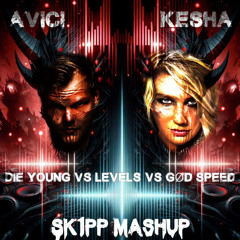 Die Young vs Levels vs God Speed (SK1PP Mashup) Free Download