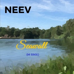 Neev - Seawall (M RMX)