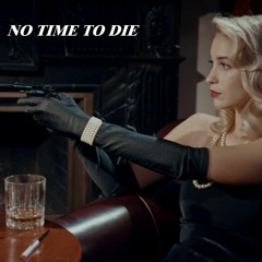 NO TIME TO DIE (Cover by Honeykrisp)