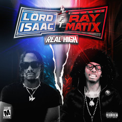 Lörd Isaac - Real High ft Ray Matix
