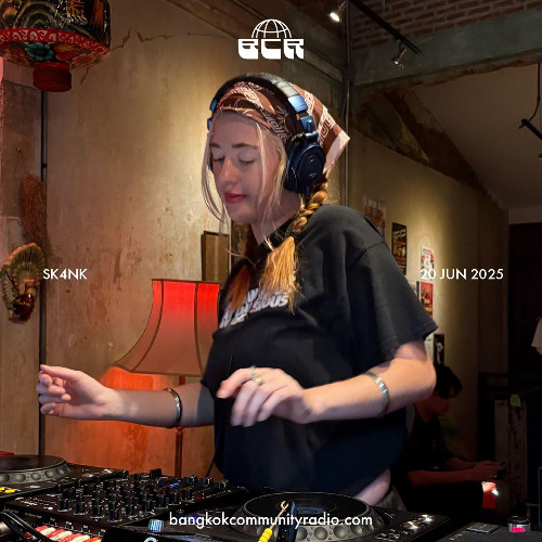 SK4NK - 20th June 2025 | Bangkok Community Radio