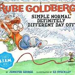 FREE EPUB 📝 Rube Goldberg's Simple Normal Definitely Different Day Off by  Jennifer