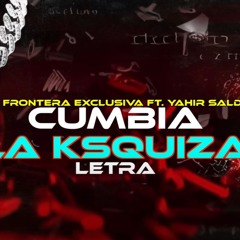 Yahir Saldivar ft Flako Frontera - Cumbia La Ksquiza Sc-45