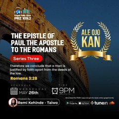 Ale  Ojo Kan  Hosted By Remi Kehinde -Taiwo Romans Series 3 ,,Justified By Faith ..Romans3.28