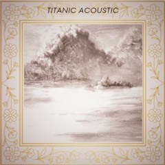 Titanic (Acoustic version)