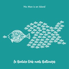 No Man Stand Alone - Baltimores Feat. La Bouture Dub