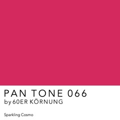 PAN TONE 066 | by 60ER KÖRNUNG