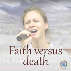 2020-05-10_Faith versus death / Вера против смерти(Worship group)