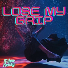 Lose My Grip