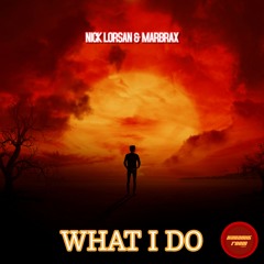 Nick Lorsan & Marbrax - What I Do (Extended Mix)