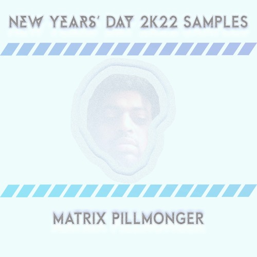 MATRIX PILLMONGER NEW YEARS 2K22 SAMPLES