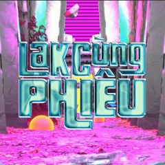 HouseLak-Lak Cùng Phiêu vol.1 -Mix by Mr.Phiêu