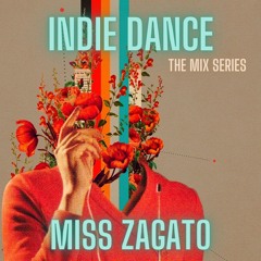 Indie Dance The Mix Series Miss Zagato