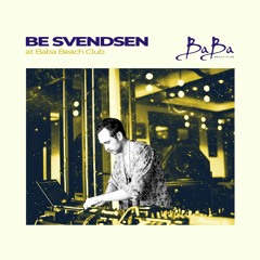 Be Svendsen live @ Baba Beach club (Live Session Vol.311)
