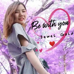 Jewel Gold - Be with you