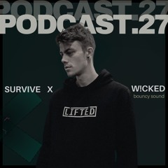 SURVIVE PODCAST #27 (WICKED)