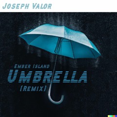 Ember Island Umbrella (Joseph Valor Remix)