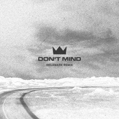 Louis the Child - Don't Mind (Delamare Remix)