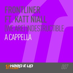 Frontliner & Katt Niall - (We Are) Indestructible - A Cappella