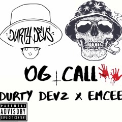 OG Call X Durty Devz