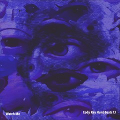 Watch Me feat. TJ (Prod. Hunt Beats)