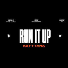 Run It Up ft. Tana