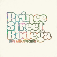 Love and Affection - Prince Street Bodega