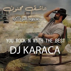 Mahmoud Al Turky - Asheq Majnoon [DJ KARACA REMIX] Cut Vers.