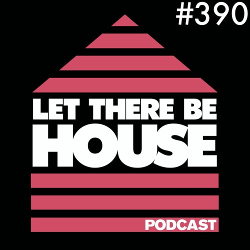 Let There Be House podcast with Glen Horsborough #390