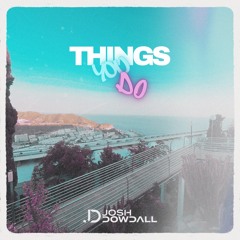 Josh Dowdall - Things You Do