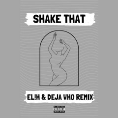 Eminem Ft. Nate Dogg - Shake That (EL!H & DEJA WHO Remix) *FREE DOWNLOAD*