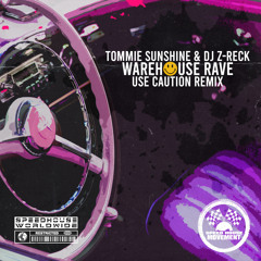 Tommie Sunshine, DJ Z-RECK - Warehouse Rave (Use Caution Remix)