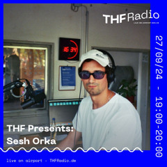 THF Presents: Sesh Orka (Hotline x Bubble Bath Takeover) // 27.09.24