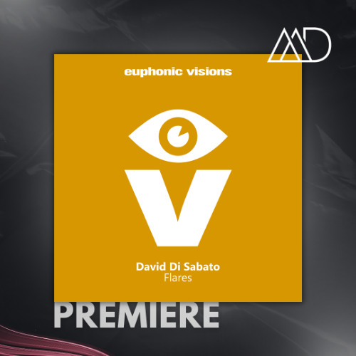 PREMIERE: David Di Sabato - Flares (Radio Edit) [Euphonic Visions]