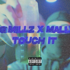 OG Millz x Mallygotem - Touch It