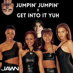 Jumpin' Jumpin' X Get Into It (JAWN Mashup)