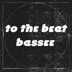 Bassee - to the beat (free download