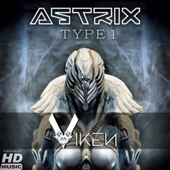 Astrix - Type 1 (Viken Remix) ★ Free Download★ by Psy Recs 🕉