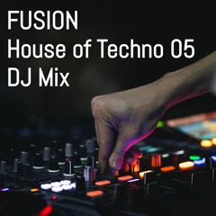 Fusion - House Of Techno 05 (DJ Mix)