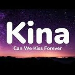 Kina - Can We Kiss Forever [Insturmental 1 Hour Version]