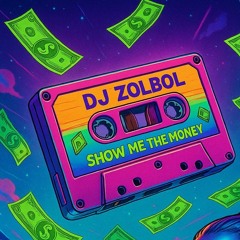 show me the money