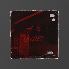 A LO UNDER (Produced by Creezy)