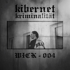 Kibernet Podcast 004 // Wick